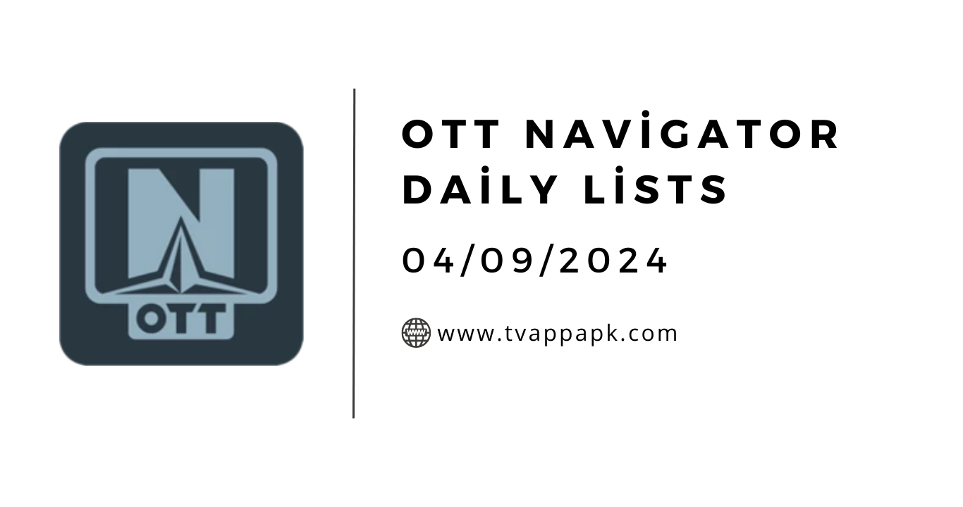 Ott Navigator Code Daily Lists 04/09/2024 İPTV M3U STB EMU MAC CODE